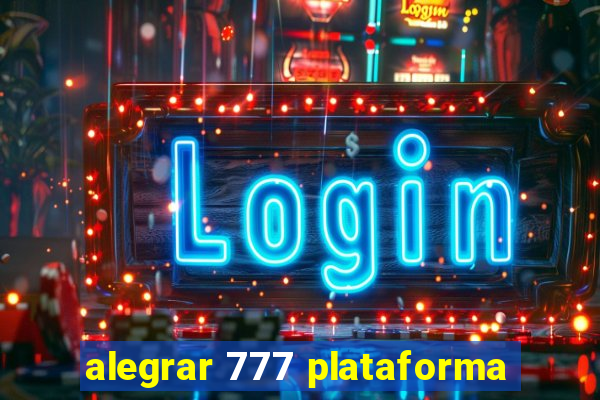 alegrar 777 plataforma